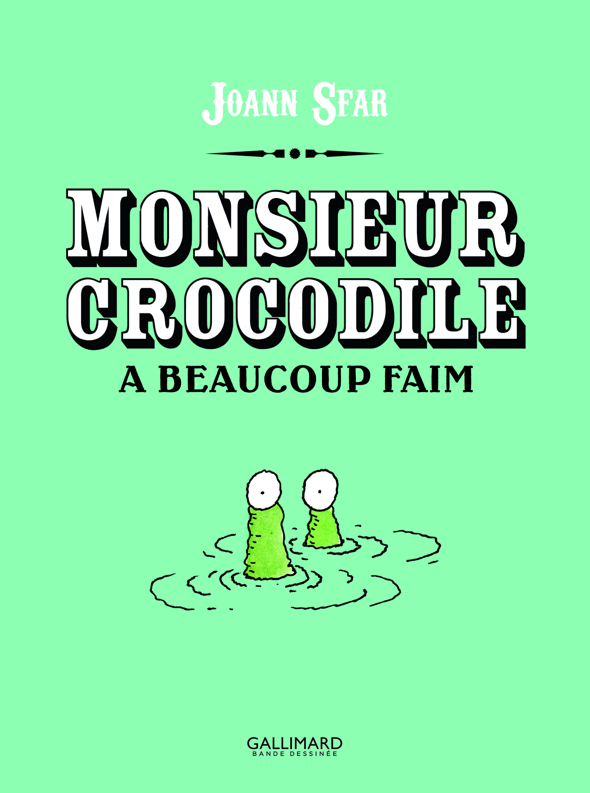 MONSIEUR CROCODILE A BEAUCOUP FAIM