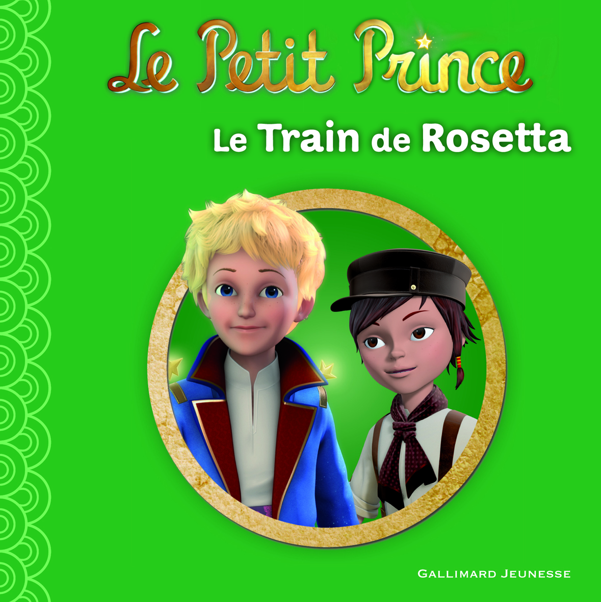 LE PETIT PRINCE 9 : LE TRAIN DE ROSETTA