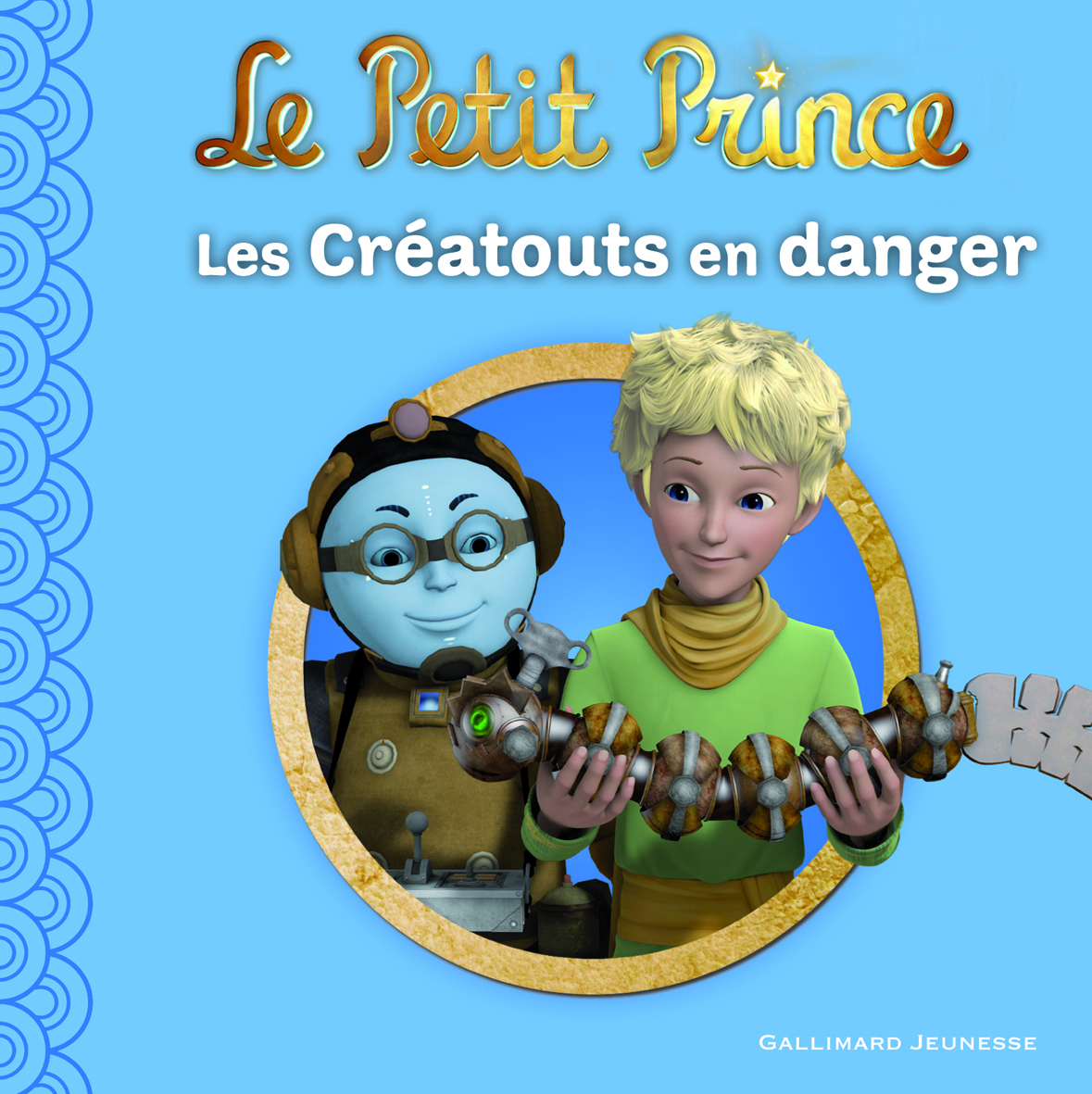 LE PETIT PRINCE 10 : LES CREATOUTS EN DANGER