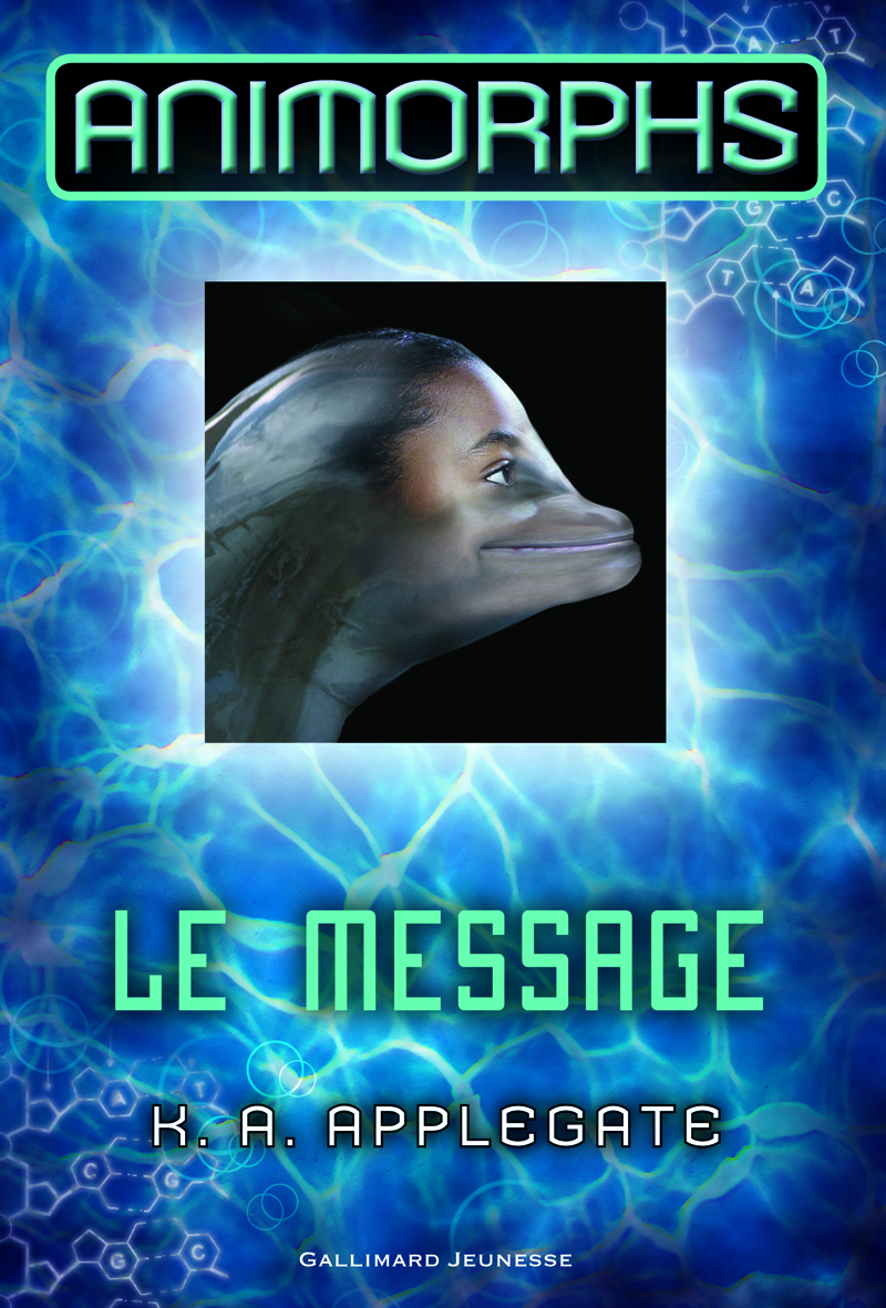 Animorphs, 4 : Le message