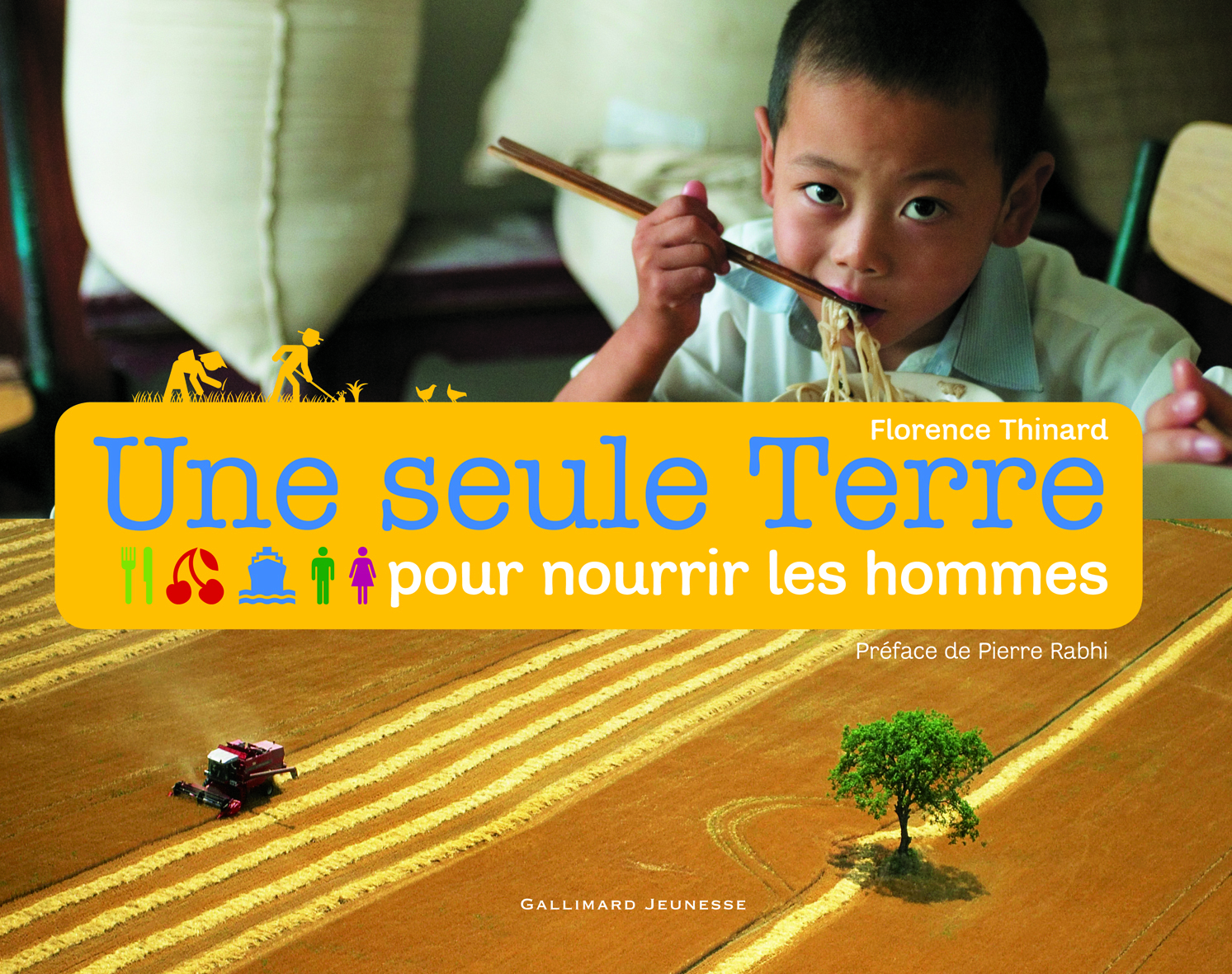 UNE SEULE TERRE POUR NOURRIR LES HOMMES
