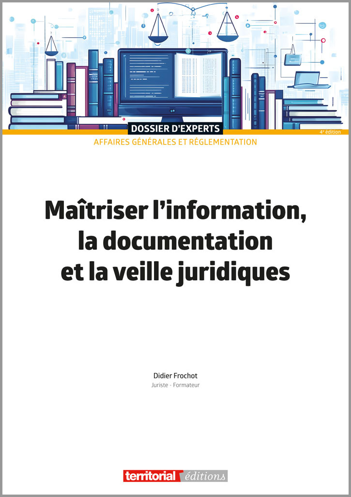 Maîtriser l'information, la documentation et la veille juridiques