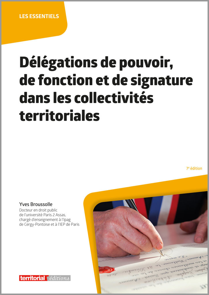 Délégations de pouvoir, de fonction et de signature dans les collectivités territoriales