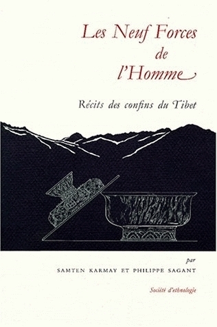 Les neuf forces de l'homme - récits des confins du Tibet