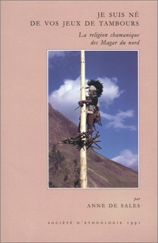 Je suis né de vos jeux de tambours - la religion chamanique des Magar du Nord