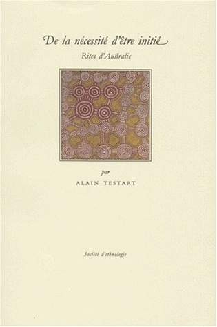 De la nécessité d'être initié - rites d'Australie