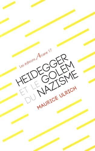 Heidegger Et Le Golem Du Nazisme