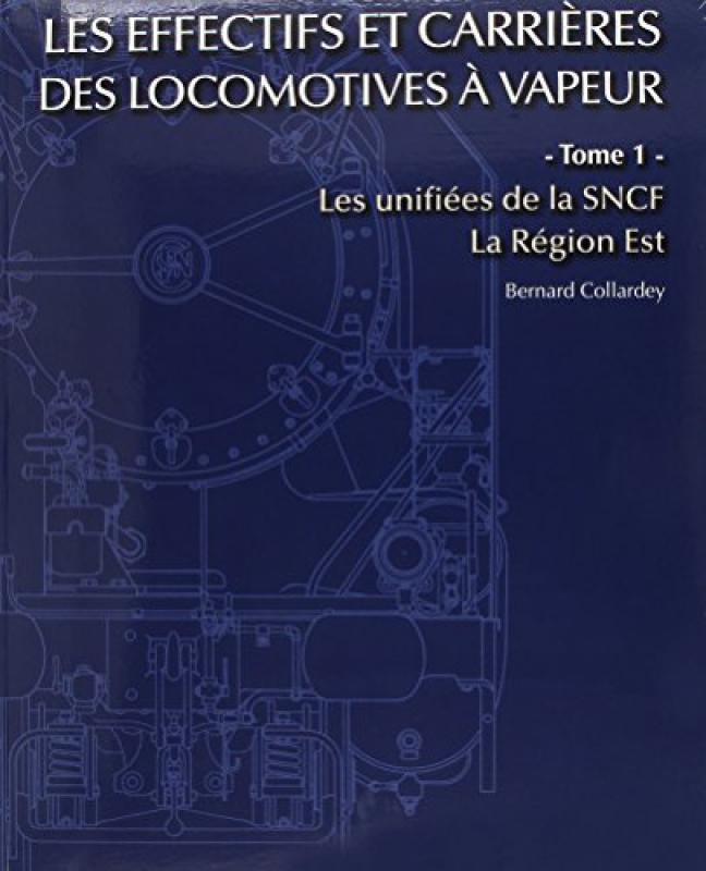 EFFECTIFS ET CARRIERES DES LOCOMOTIVES A VAPEUR REGION EST