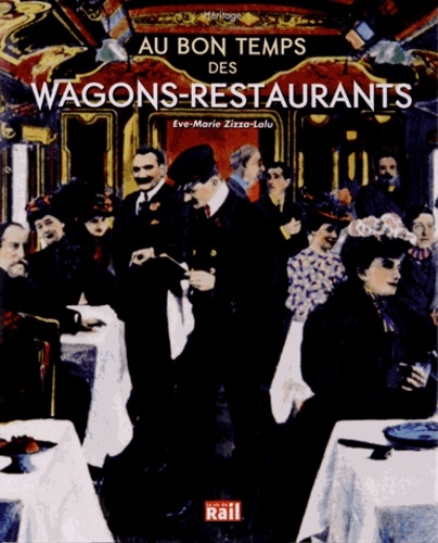 AU BON TEMPS DES WAGONS RESTAURANTS