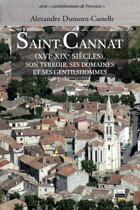 Saint-Cannat (XVIe-XIXe siècles), son terroir, ses domaines et ses gentilshommes