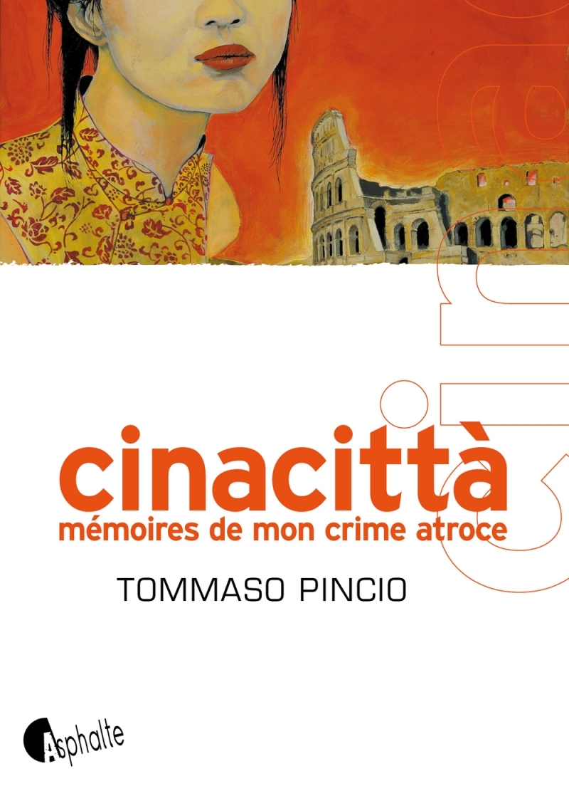 Cinacitta - Mémoires de mon crime atroce