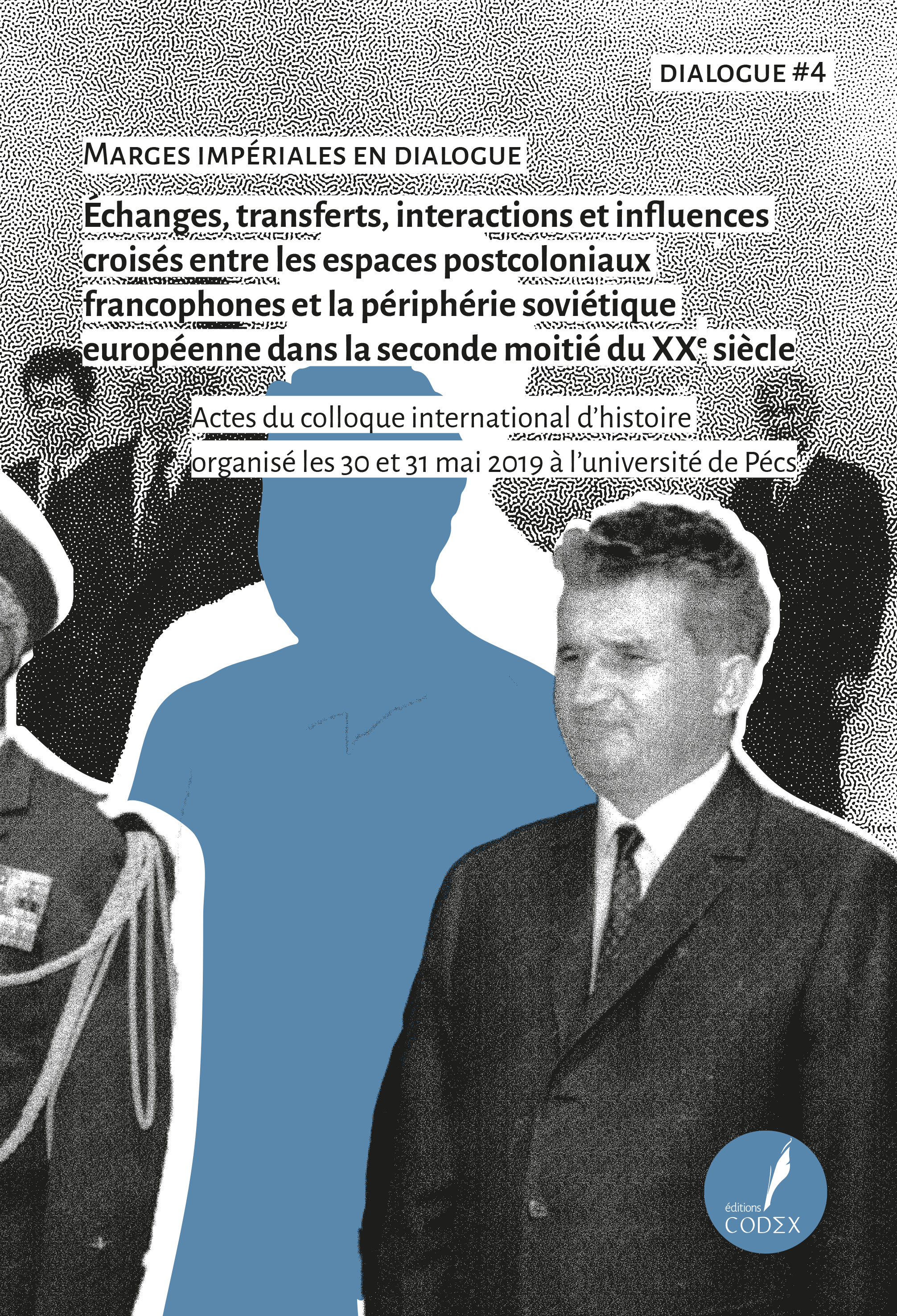Marges impériales en dialogue - échanges, transferts, interactions et influences croisés entre les espaces postcoloniaux francopho