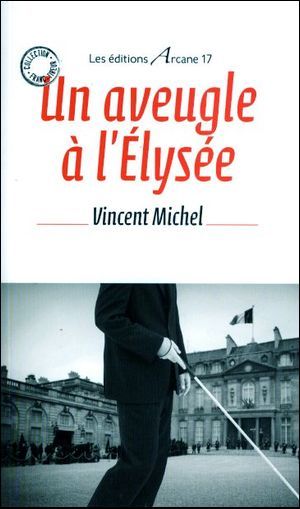 Un Aveugle A L'Elysee