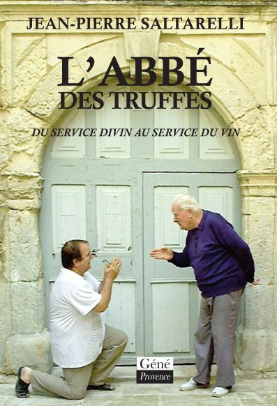 L'Abbé des truffes - Du service divin au service du vin
