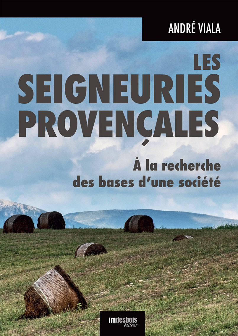 Les Seigneuries provençales. À la recherche des bases d'une société