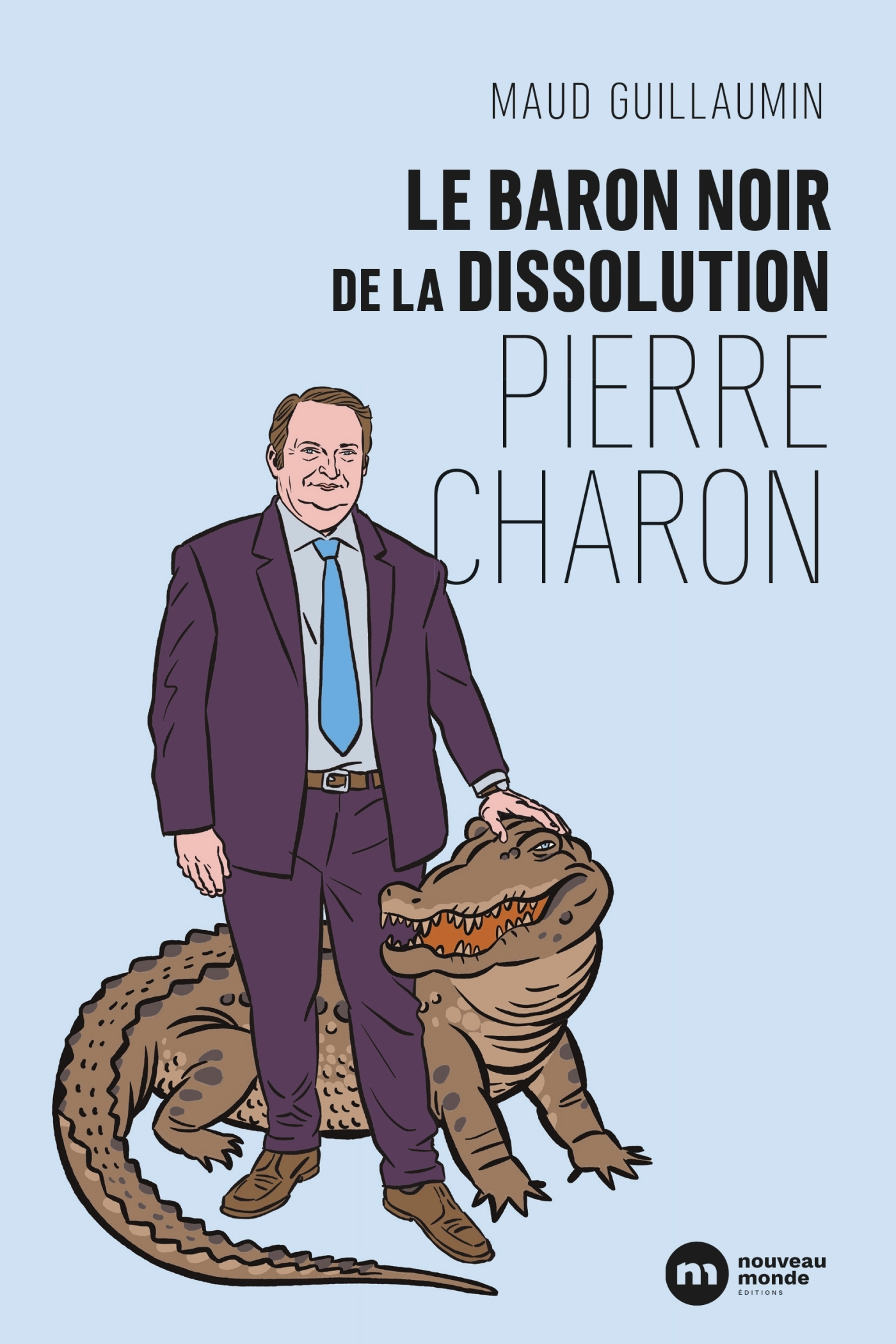 Le baron noir de la dissolution : Pierre Charon
