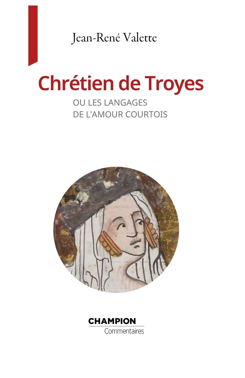 Chrétien de Troyes ou les langages de l'amour courtois