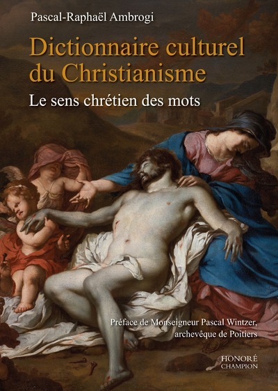 Dictionnaire culturel du christianisme - Le sens chrétien des mots