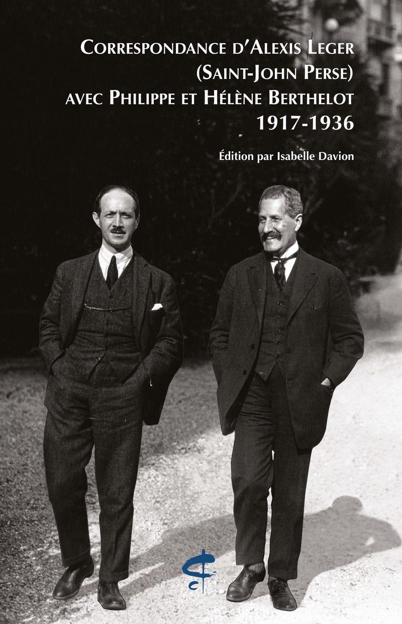 Correspondance d'Alexis Leger (Saint-John Perse) avec Philippe et Hélène Berthelot (1917-1936)