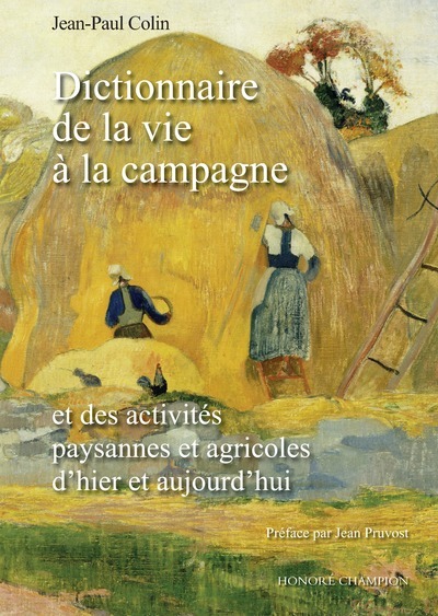 Dictionnaire de la vie à la campagne - Et des activités paysannes et agricoles d'hier et aujourd'hui