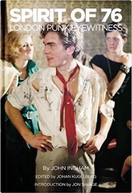 John Ingham Spirit of 76 : London Punk Eyewitness /anglais