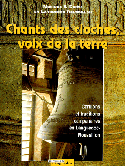 Chants des cloches, voix de la terre - carillons et traditions campanaires en Languedoc-Roussillon