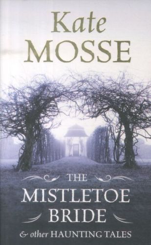 The Mistletoe Bride and Other Haunting Tales