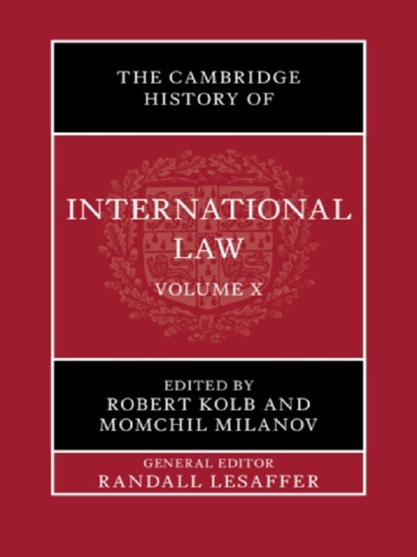 The Cambridge History of International Law: Volume 10, International Law at the Time of the League of Nations (1920–1945)