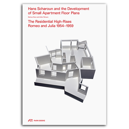 Hans Scharoun and the Evolution of Small Apartment Floor Plans The Residential High-Rises Romeo and