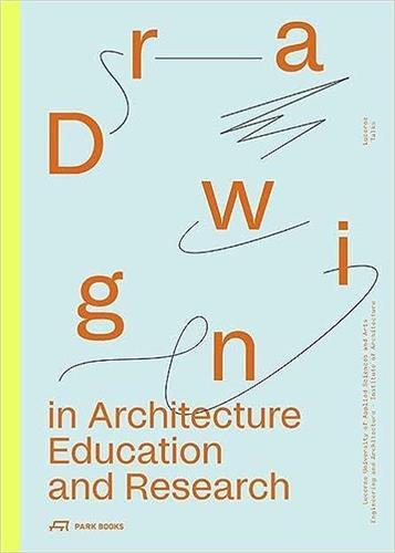Drawing in Architecture Education and Research /anglais