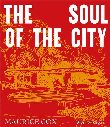 Maurice Cox The Soul of the City /anglais