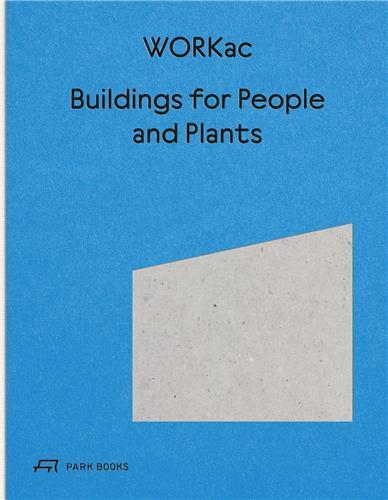 Buildings for People and Plants by WORKac /anglais
