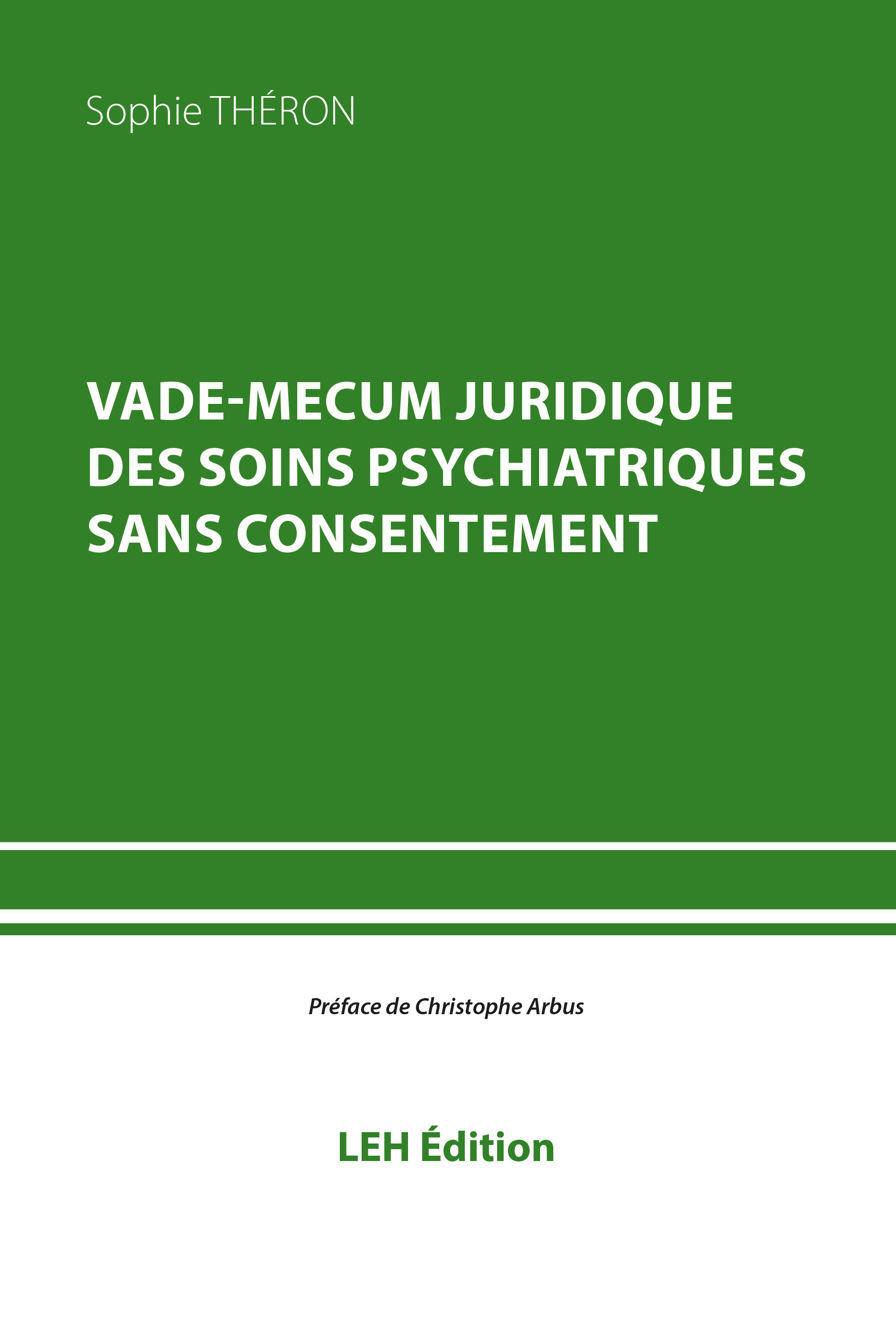 Vade-mecum juridique des soins psychiatriques sans consentement
