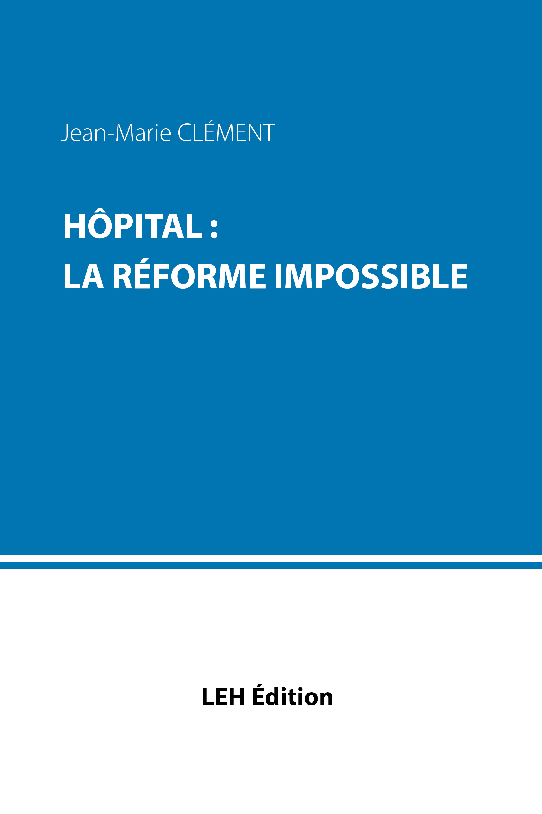Hôpital : la réforme impossible