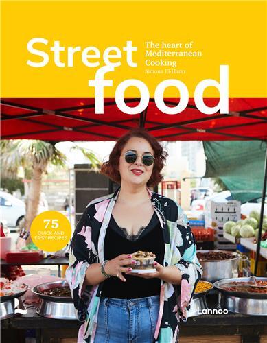 Street Food The heart of Mediterranean Cooking /anglais