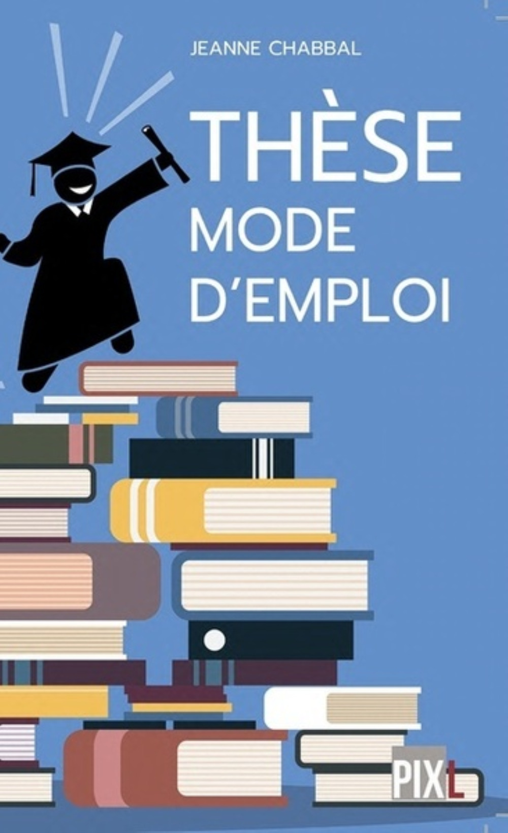 THESE, MODE D'EMPLOI