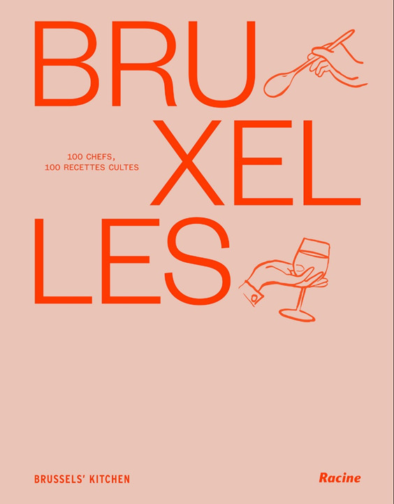 Bruxelles 100 chefs, 100 recettes cultes 
