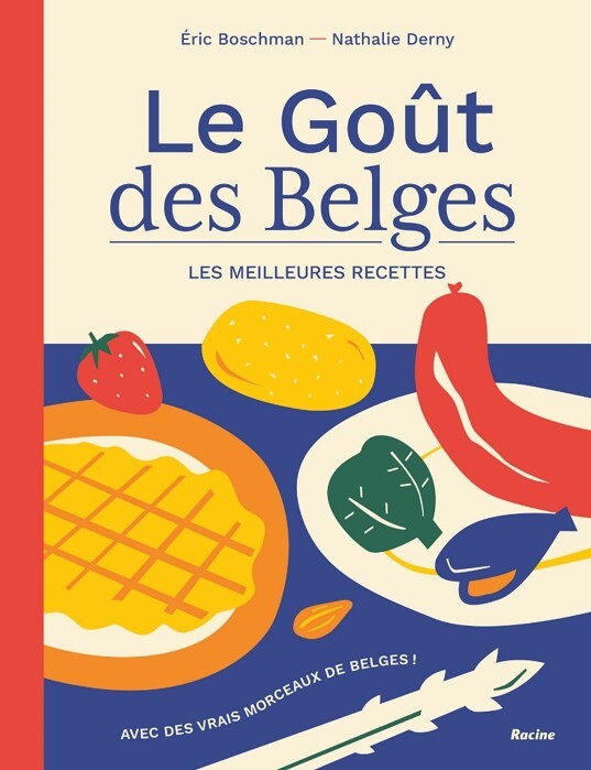 Le Goût des Belges - Les meilleures recettes