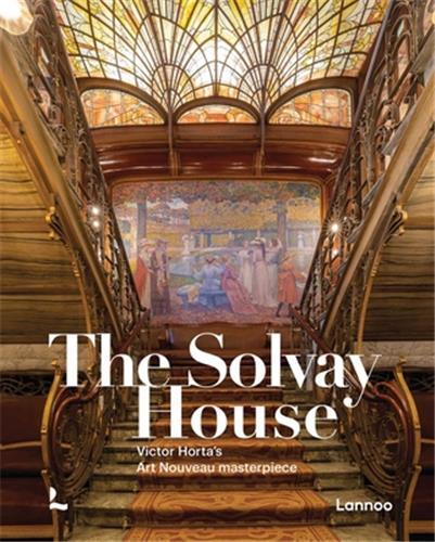 The HOtel Solvay : Victor Horta's Art Nouveau Masterpiece /anglais