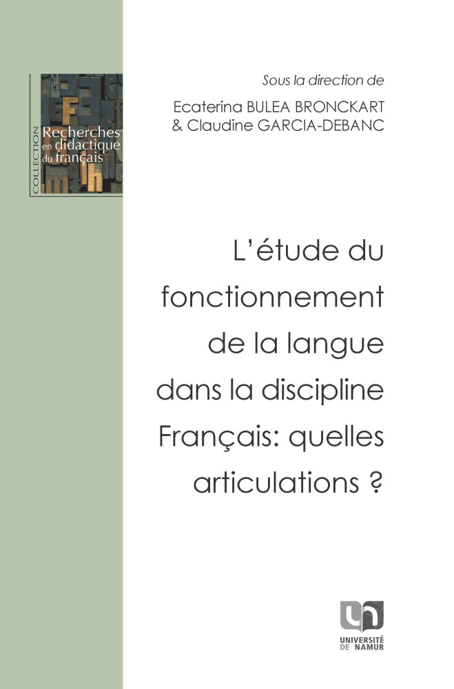 L'ETUDE DU FONCTIONNEMENT DE LA LANGUE DANS LA DISCIPLINE FRANCAIS : QUELLES ARTICULATIONS ?
