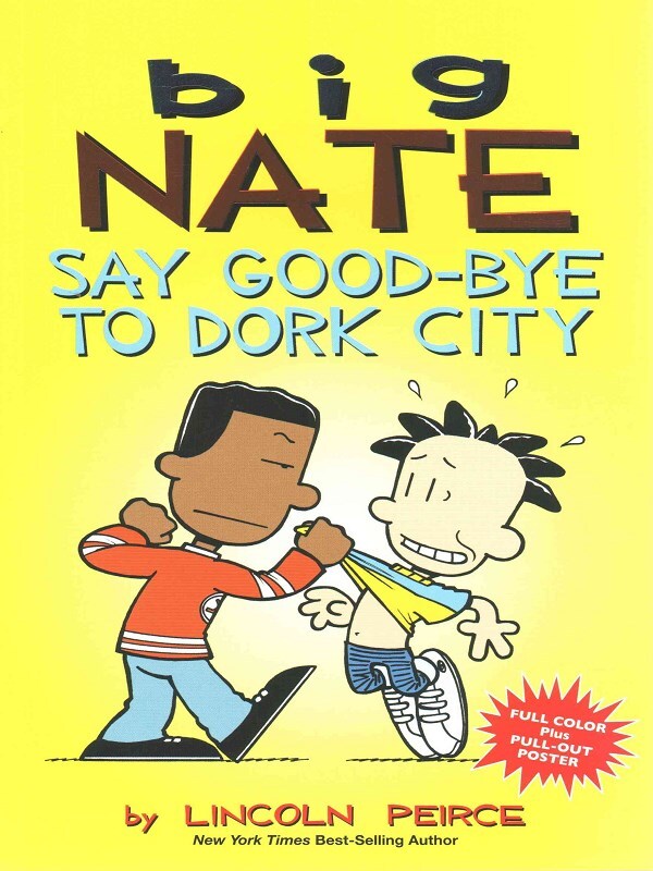 Big Nate: Say Good-bye to Dork City