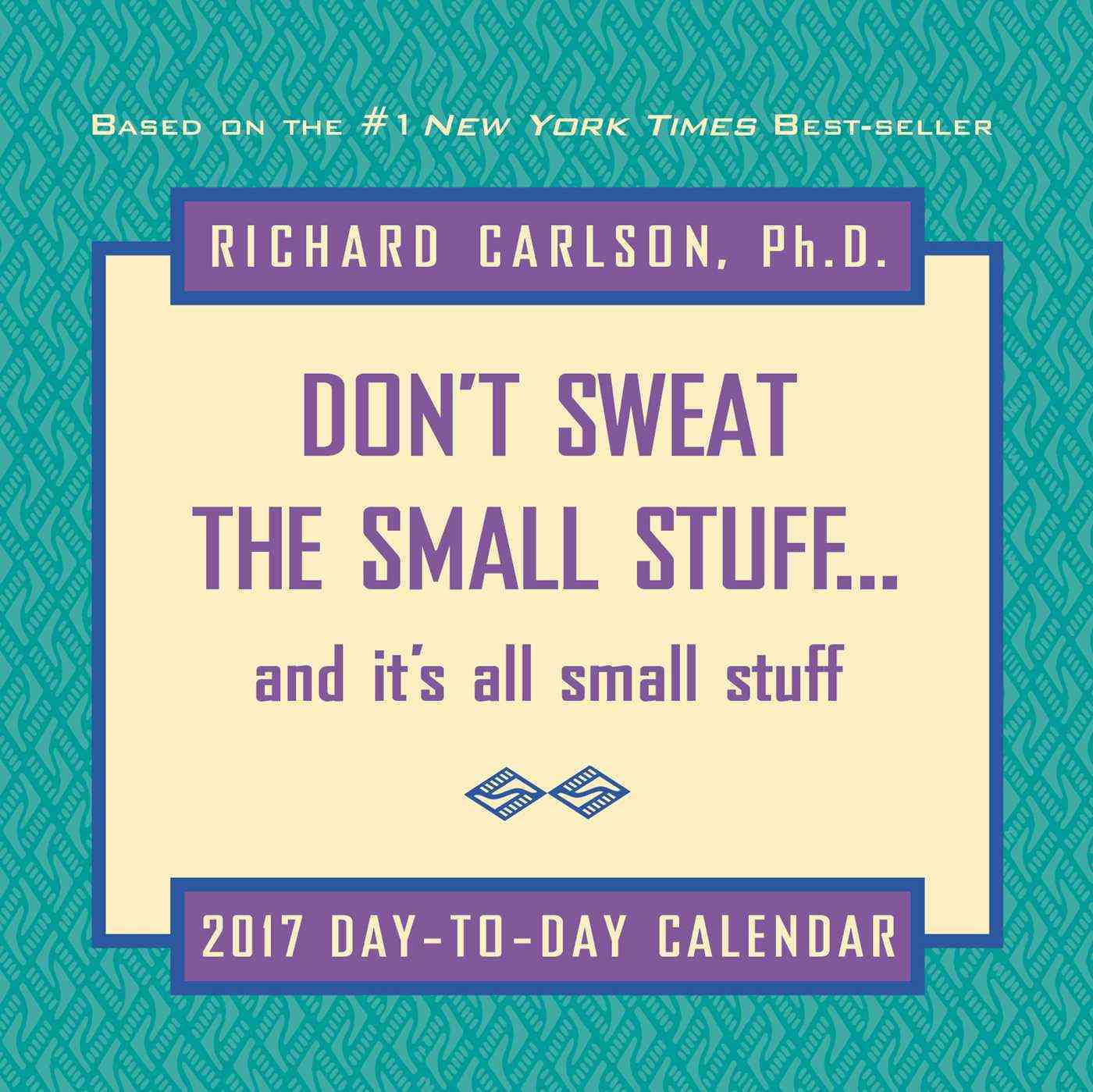 DON'T SWEAT THE SMALL STUFF 2017