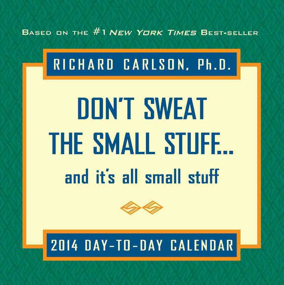 DON'T SWEAT THE SMALL STUFF 2014