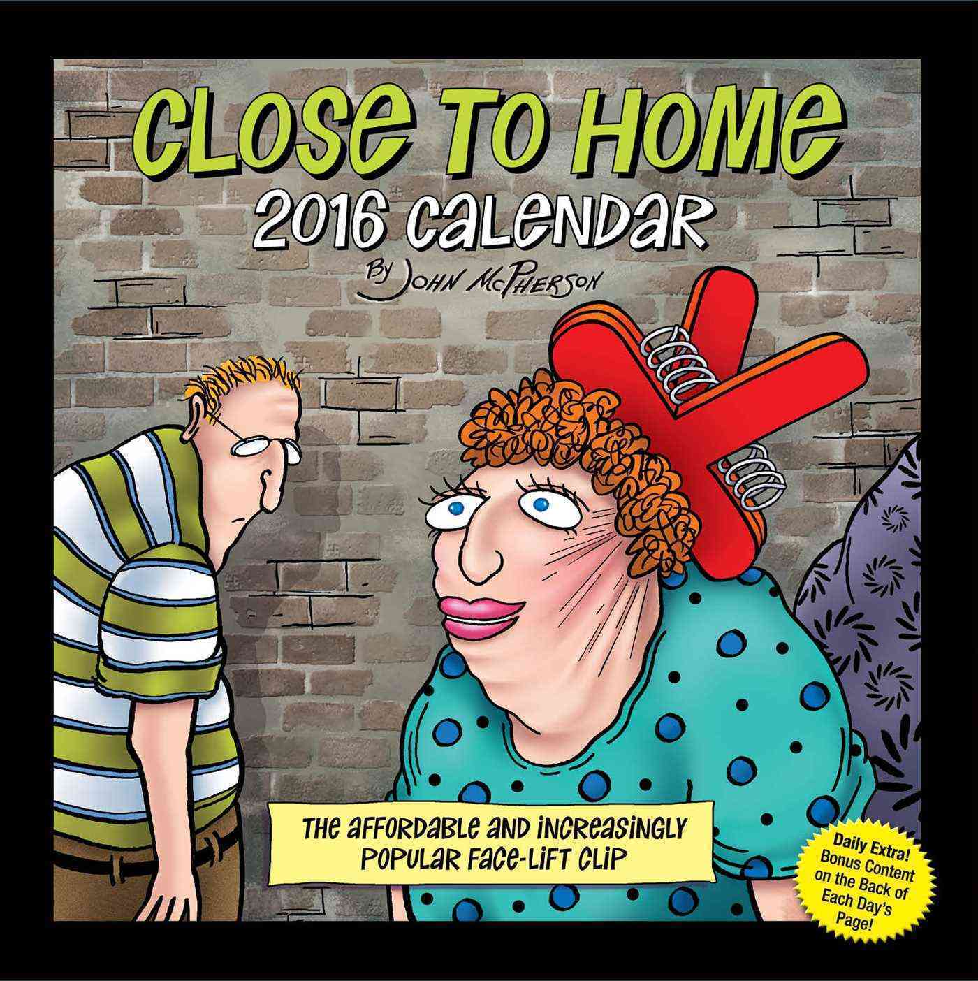CLOSE TO HOME 2016 CALENDAR