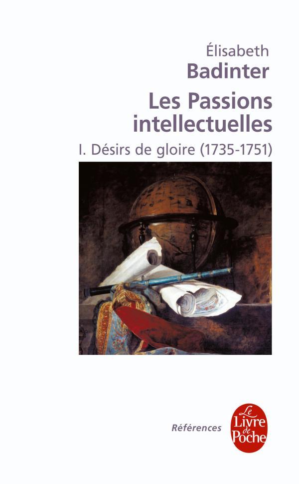 Désirs de gloire (Les Passions intellectuelles, Tome 1)