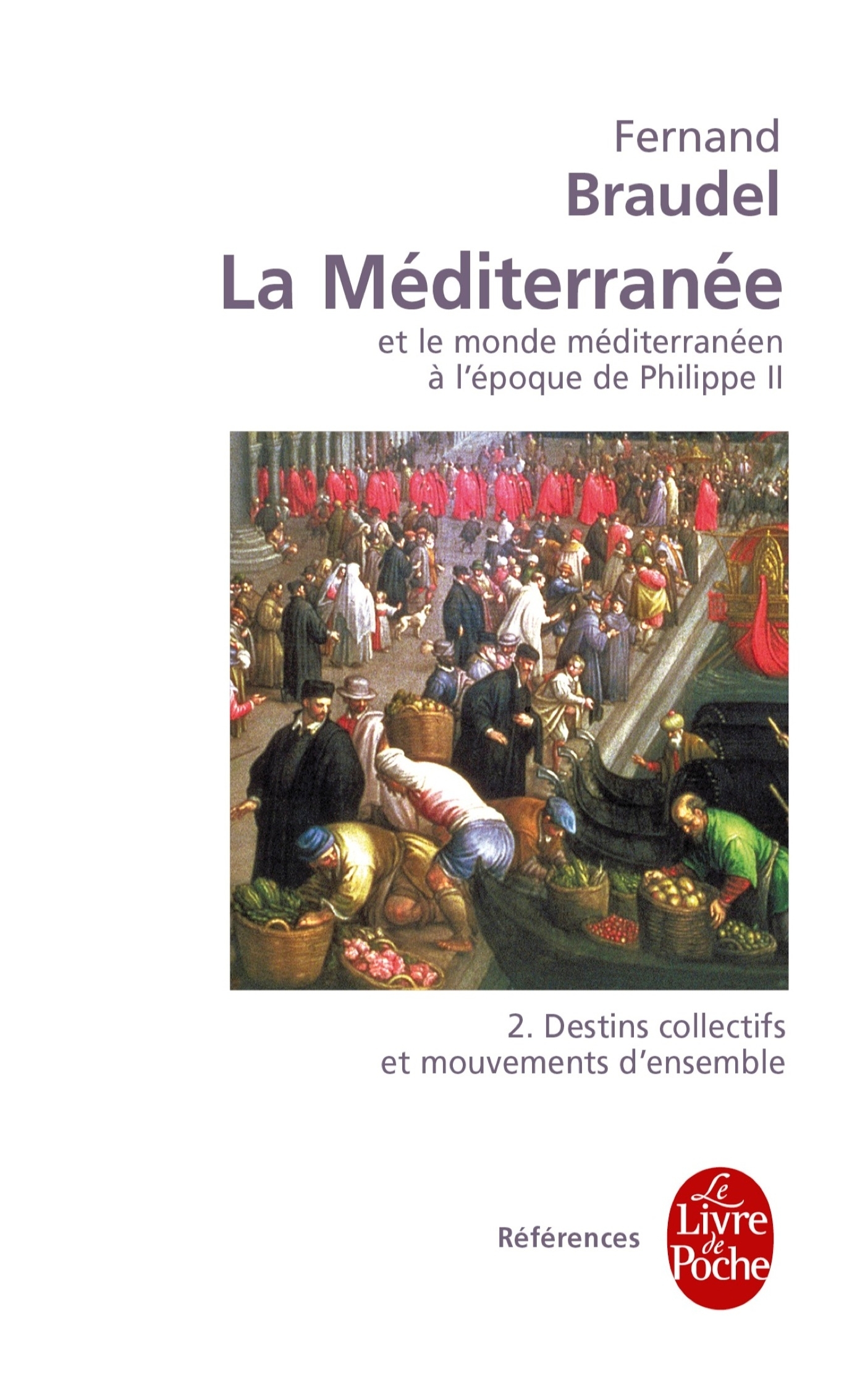 Destins collectifs et mouvement d'ensemble (La Méditerranée et le monde méditerranéen, Tome 2)