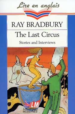 The Last Circus Stories and Interviews