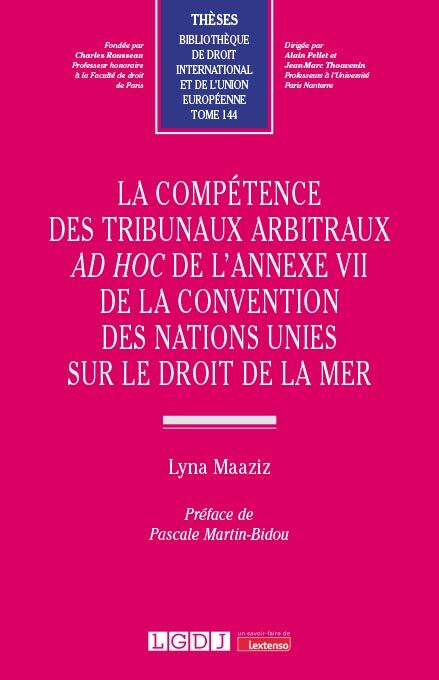 La compétence des Tribunaux arbitraux ad hoc de l'Annexe VII de la Convention des Nations Unies sur le droit de la mer