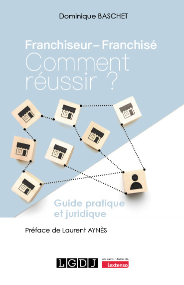 Franchiseur - Franchisé : comment réussir ?