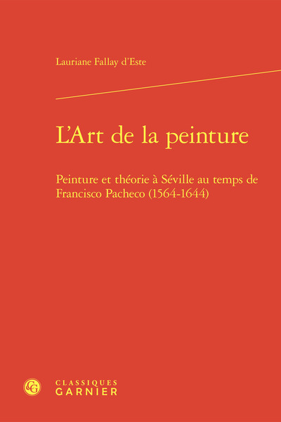 L'art de la peinture - peinture et théorie à séville au temps de francisco pache